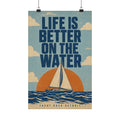 Life Is Better on the Water Poster — Nautical Sailboat Wall Art